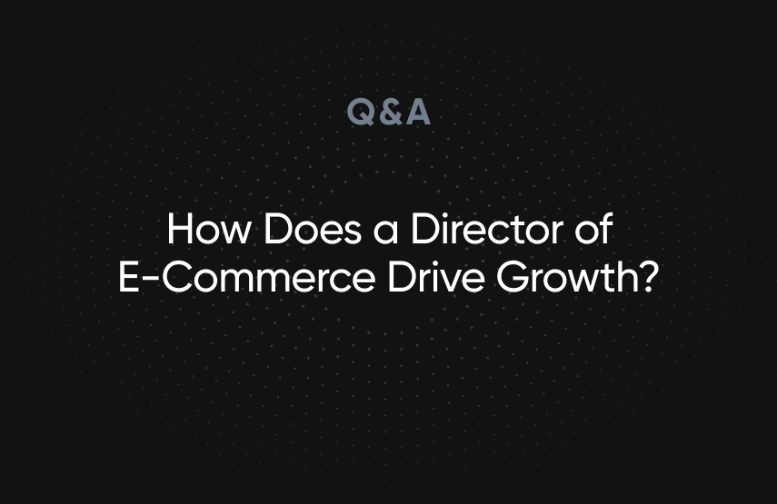 How Does a Director of E-Commerce Drive Growth?