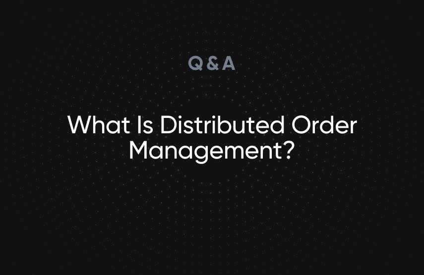 What Is Distributed Order Management?