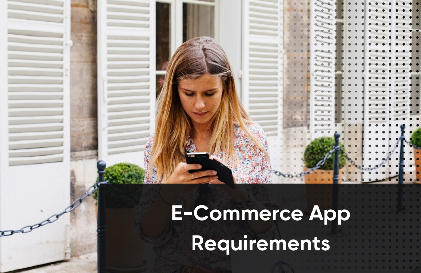 what-are-e-commerce-requirements-for-a-mobile-app