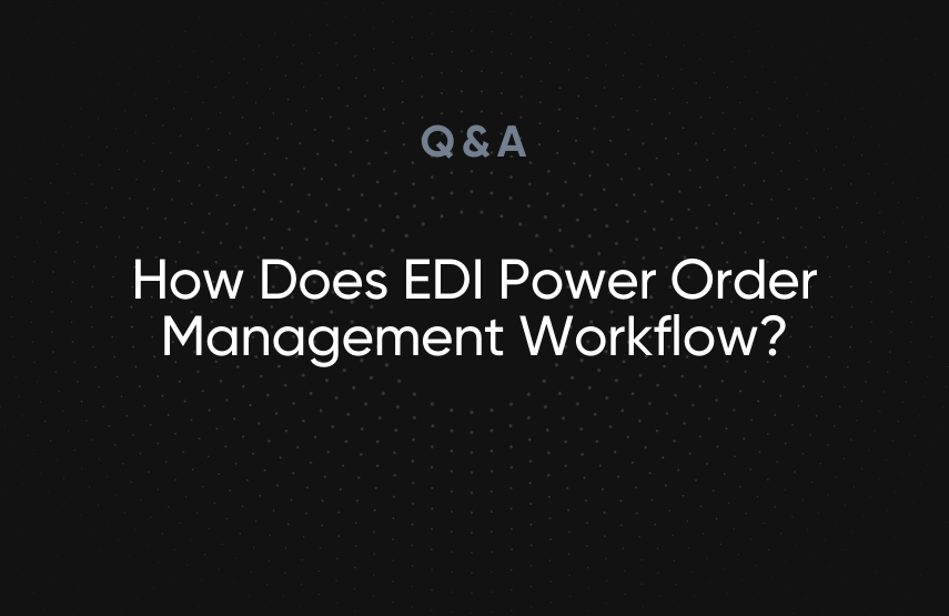 How Does EDI Power Order Management Workflow?
