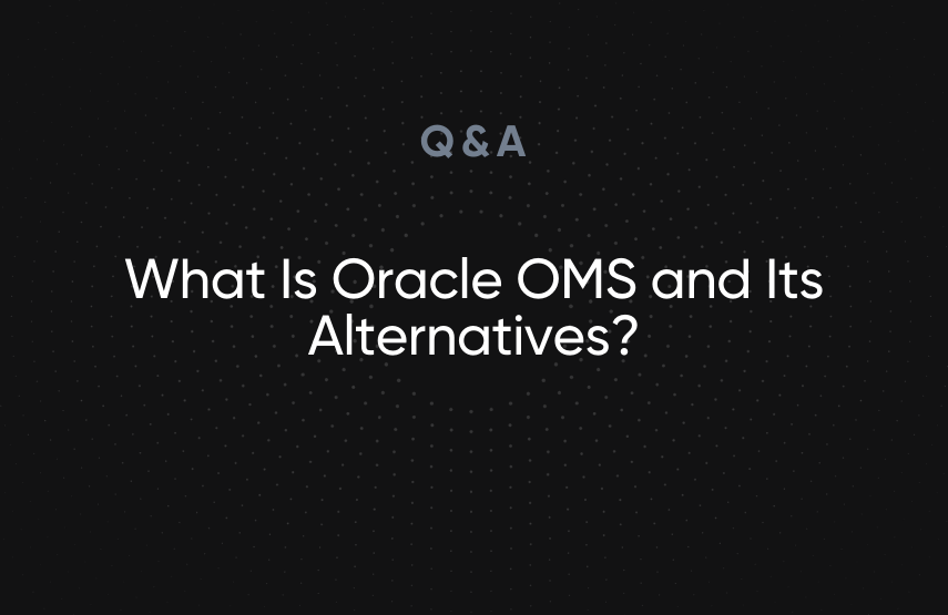 What Is Oracle OMS and Its Alternatives?
